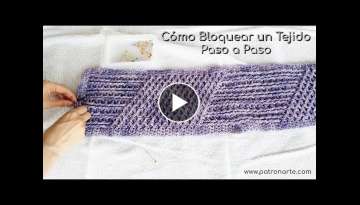 Cómo Bloquear un Tejido Paso a Paso | Crochet | Dos Agujas | Crochet Tunecino