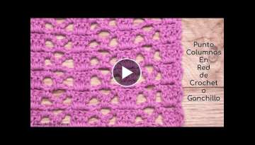 Punto Columnas en Red de Crochet - Ganchillo | Tutoriales de Crochet Paso a Paso #crochet #ganchi...
