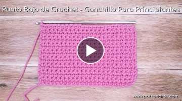 Punto Bajo de Crochet - Ganchillo Para Principiantes Paso a Paso Muy Detallado | Aprender Crochet