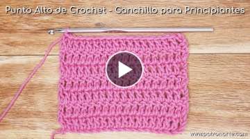 Punto Alto de Crochet - Ganchillo para Principiantes | Aprende Crochet Paso a Paso