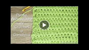 Punto Arrastrado de Crochet - Ganchillo Paso a Paso | Aumentos y Disminuciones Incluidos