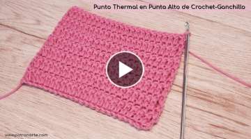 Cómo Tejer el Punto Thermal en Punto Alto de Crochet - Ganchillo Paso a Paso