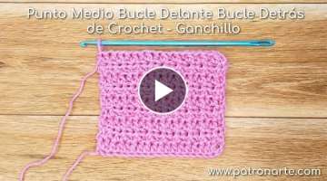 Punto Medio Bucle Delante Bucle Detrás de Crochet - Ganchillo | Aumentos y Disminuciones Incluid...